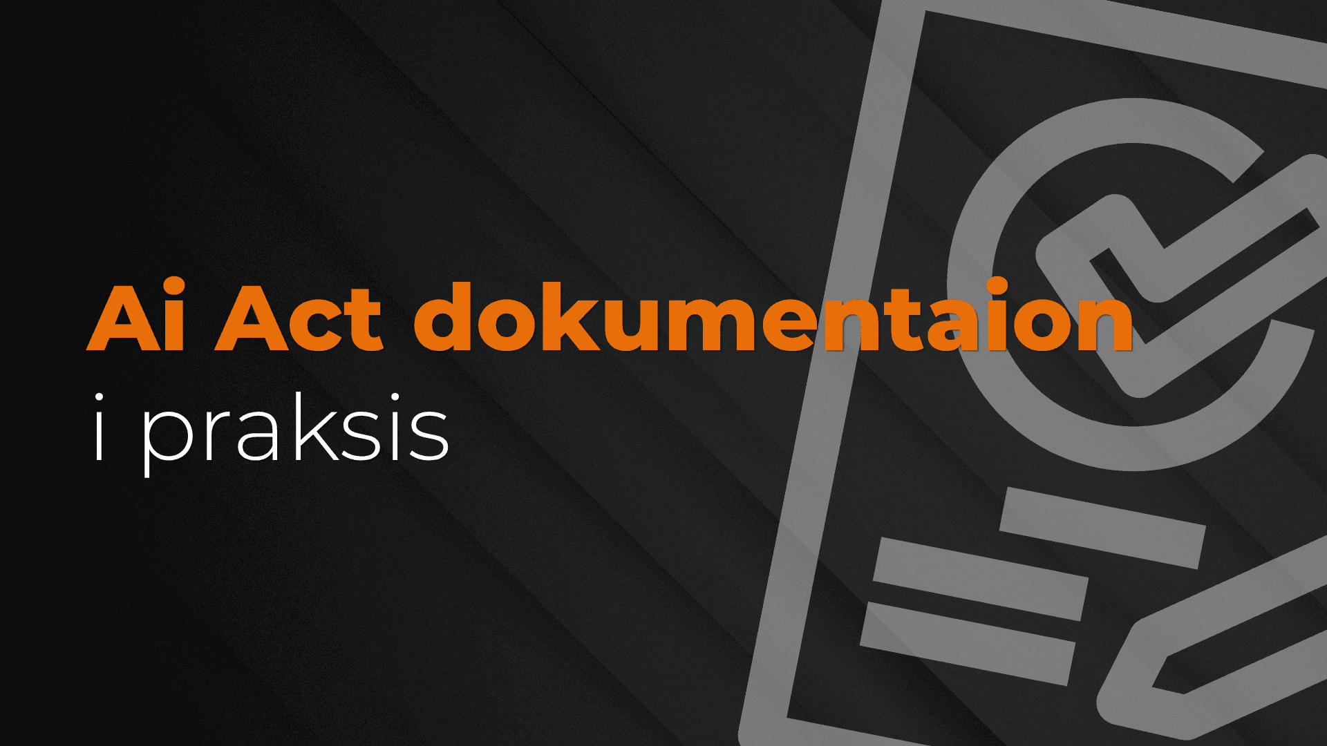 Tjekliste og dokumenter til Ai Act compliance for en dansk SMV — Ai Act dokumentation i praksis